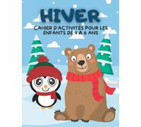 Hiver Cahier d'Activités pour les Enfants de 4 à 6 ans: Mon Grand Livre de Hiver de Jeux et Exercices éducatifs et Ludiques | Coloriage, Points à ... Labyrinthe, Apprendre A Compter | Cadeau