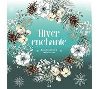 Hiver enchanté - Coloriages pour me détendre: 48 coloriages pour se détendre et s'évader toute l'année !
