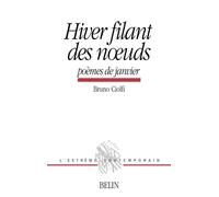 Hiver filant des noeuds Poèmes de janvier - Bruno Ciolfi - Belin - broché - Livre