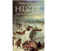 François Walter – Hiver : Histoire d'une saison – Collection dirigée par Sophie Bajard – Broché