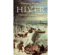 François Walter – Hiver : Histoire d'une saison – Collection dirigée par Sophie Bajard – Broché