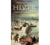 François Walter – Hiver : Histoire d'une saison – Collection dirigée par Sophie Bajard – Broché