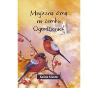 Hiver magique au château d'Ogrodzieniec - Kalina Sikora (Buch auf Polnisch)