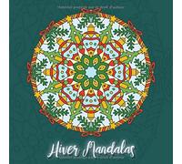Hiver Mandalas: Un Mandala livre de coloriage de d'hiver et noel pour enfants et adultes.