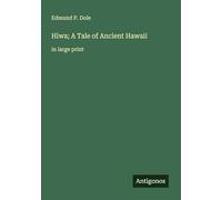 Hiwa; A Tale of Ancient Hawaii: in large print