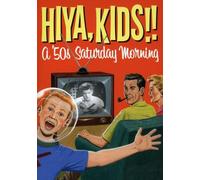 Hiya, Kids: A ’50s Saturday Morning
