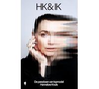 HK en ik: De paradoxen van topmodel Hannelore Knuts