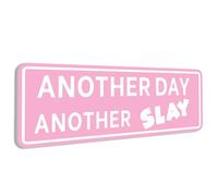 HK Studio Panneau de rue amusant - Another Day Another Slay Décoration de chambre d'adolescent esthétique 20,3 x 43,2 cm