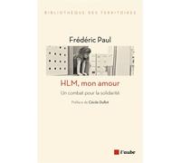 Hlm mon amour ! Un combat pour la solidarité - Frédéric Paul - L'aube Eds De - broché - Essai