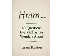 hmm...: 40 Questions Every Christian Wonders About