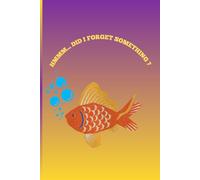 Hmm...Did i forget something?: The perfect notebook for when you're wondering what you might've missed(Hint:probably everything!)