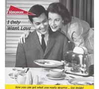 Hmmm... - I Only Want Love