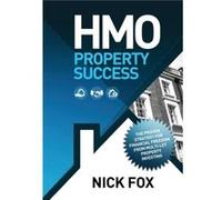 Hmo Property Success The Proven Strategy For Financial Freedom Through Multi-Let Property Investing