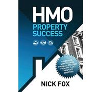 Hmo Property Success The Proven Strategy For Financial Freedom Through Multi-Let Property Investing