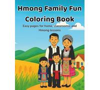Hmong Family Fun Coloring Book: Easy pages for home, classrooms, and Hmong lessons