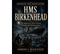 HMS Birkenhead: The Shipwreck That Created “Women and Children First”