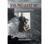 HMS Pheasant 1917: Who were the lost men and boys?