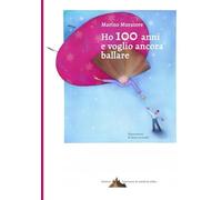 HO 100 ANNI E VOGLIO ANCORA BALLARE