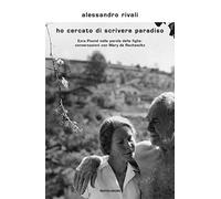 Ho cercato di scrivere paradiso. Ezra Pound nelle parole della figlia: conversazioni con Mary de Rachewiltz