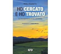 Ho cercato e ho trovato. La mia esperienza di Dio e di Chiesa