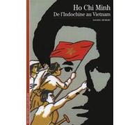 Daniel Hémery – Hô Chi Minh : De l'Indochine au Vietnam – Gallimard – Beau livre