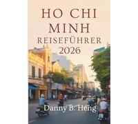 HO CHI MINH REISEFÜHRER 2026: Entdecken Sie die Sehenswürdigkeiten, Straßen und Aromen der lebendigsten Stadt Vietnams