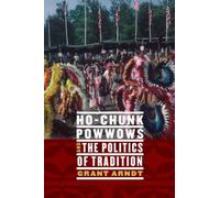 Ho-Chunk Powwows And The Politics Of Tradition
