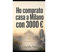 Ho comprato casa a Milano con 3000 €: Da 3.000 euro a proprietaria di casa