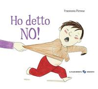 Ho detto no! Ediz. a colori