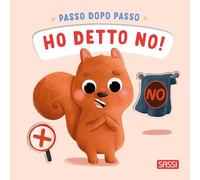 Ho detto no! Passo dopo passo. Ediz. a colori