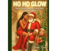 Ho Ho Glow: The Ultimate Baddie Christmas Coloring Book For women: A luxury holiday coloring experience for confident women who shine brighter than the Christmas lights