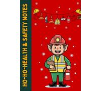 Ho-Ho-Health & Safety Notebook: Funny Christmas Notebook for Health & Safety Officers, Safety Teams, QHSE Managers & Secret Santa Gifts