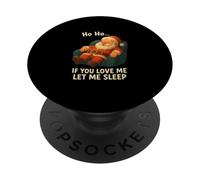 Ho Ho Ho If You Love Me Let Me Sleep Père Noël Amusant PopSockets PopGrip Adhésif