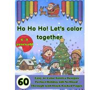 HO HO HO! let's color together: 60 Easy-to-Color Festive Designs Perfect Holiday Gift No Bleed-Through with Black Backed Pages