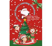 Ho Ho Ho! Santa's Learning Adventure / Christmas Activity & Learning Book for Kids Ages 5-7: Letter Tracing • Handwriting Practice • Numbers • Counting • Early Math • Mazes • Puzzles & More Games