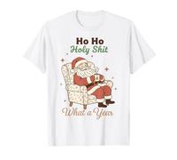 Ho Ho Holy Shit What a Year Funny Christmas Santa T-Shirt