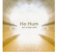 Ho-Hum - Fear of High Rollin
