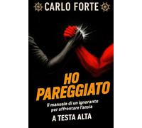 Ho Pareggiato: Il manuale di un ignorante per affrontare l'Ansia a Testa Alta