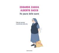 Ho paura delle suore. Fiabe per persone traumatizzate dalla vita
