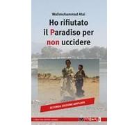 Ho Rifiutato Il Paradiso Per Non Uccidere