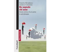 Ho sognato chi sono. Diario onirico di un uomo in psicoterapia