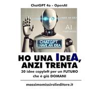 HO UNA IDEA, ANZI TRENTA: 30 idee copyleft per un FUTURO che è già DOMANI