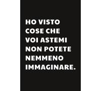 Ho visto cose che voi astemi non potete nemmeno immaginare: Taccuino per Appunti Divertente | Quaderno a Righe per un Collega, Amico, Amica | Idea Regalo da Ufficio