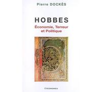 Hobbes-economie, terreur et politique Pouvoir et autorité - Pierre Dockès - Economica - broché - Etude