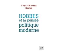 Hobbes et la pensée politique moderne - Yves Charles Zarka - Puf - broché - Etude