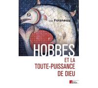 Hobbes. Et la toute-puissance de Dieu - Luc Foisneau - Cnrs Eds - broché - Essai