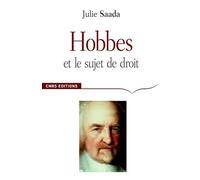 Hobbes et le sujet du droit Contractualisme et consentement - Julie Saada - Cnrs Eds - broché - Etude