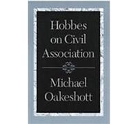 Hobbes on Civil Association Michael Joseph Oakeshott (Auteur)
