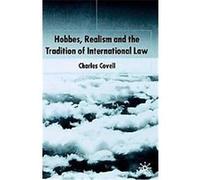 Hobbes, Realism, and the Tradition of International Law Charles Covell (Auteur)
