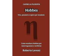 Hobbes: Vita, pensiero e opere per studenti